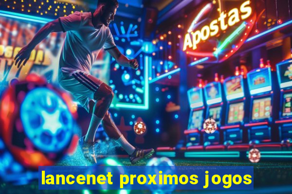 lancenet proximos jogos